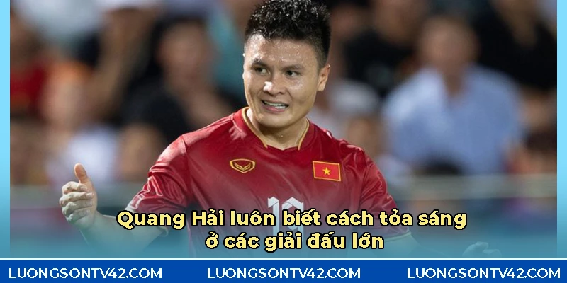 Luôn biết cách chiều lòng người hâm mộ ở các giải đấu lớn Quốc Gia